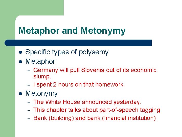 Metaphor and Metonymy l l Specific types of polysemy Metaphor: – – l Germany