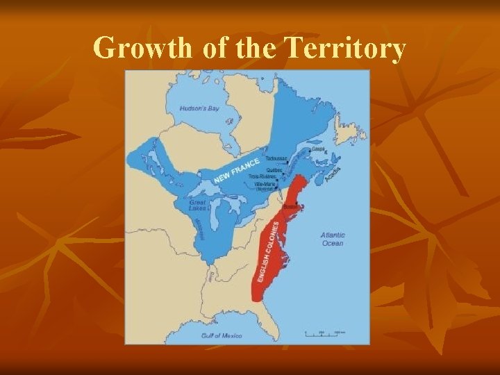 Growth of the Territory Growth of the Territory