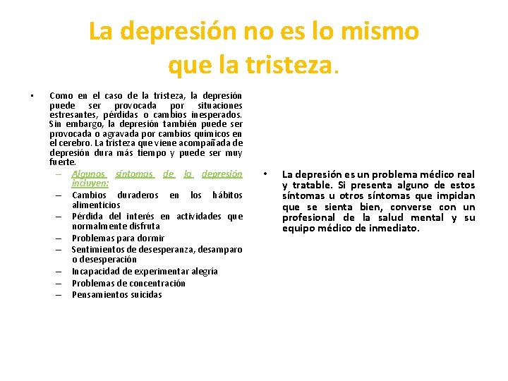 La depresión no es lo mismo que la tristeza. • Como en el caso