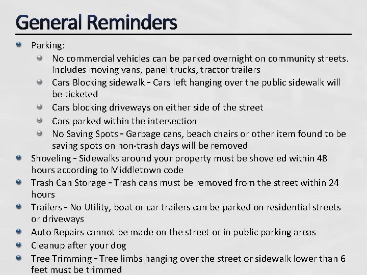 General Reminders Parking: No commercial vehicles can be parked overnight on community streets. Includes