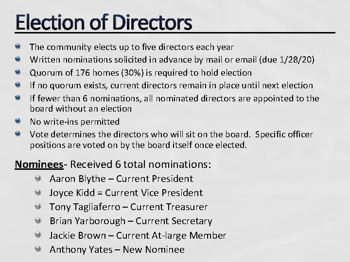 Election of Directors The community elects up to five directors each year Written nominations