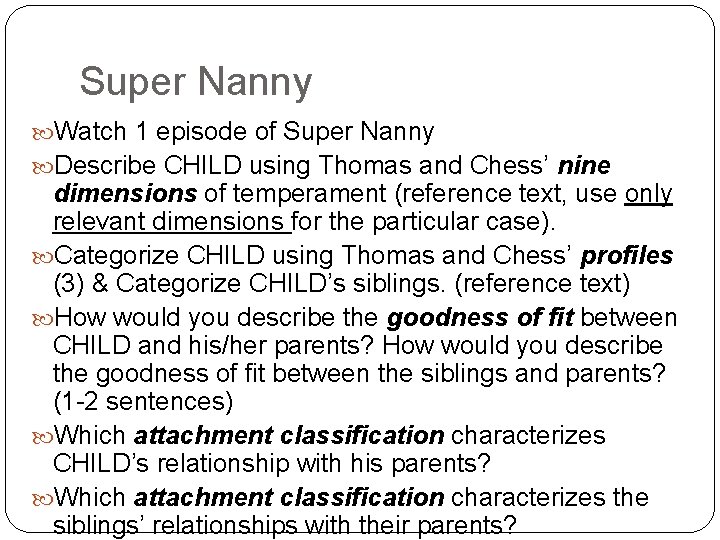 Super Nanny Watch 1 episode of Super Nanny Describe CHILD using Thomas and Chess’