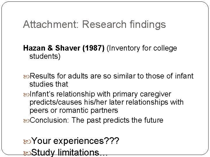 Attachment: Research findings Hazan & Shaver (1987) (Inventory for college students) Results for adults