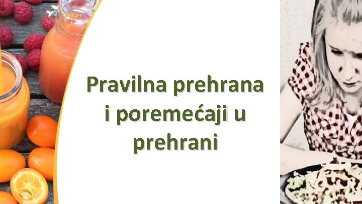 Pravilna prehrana i poremeaji u prehrani NAZIV ZANIMANJA