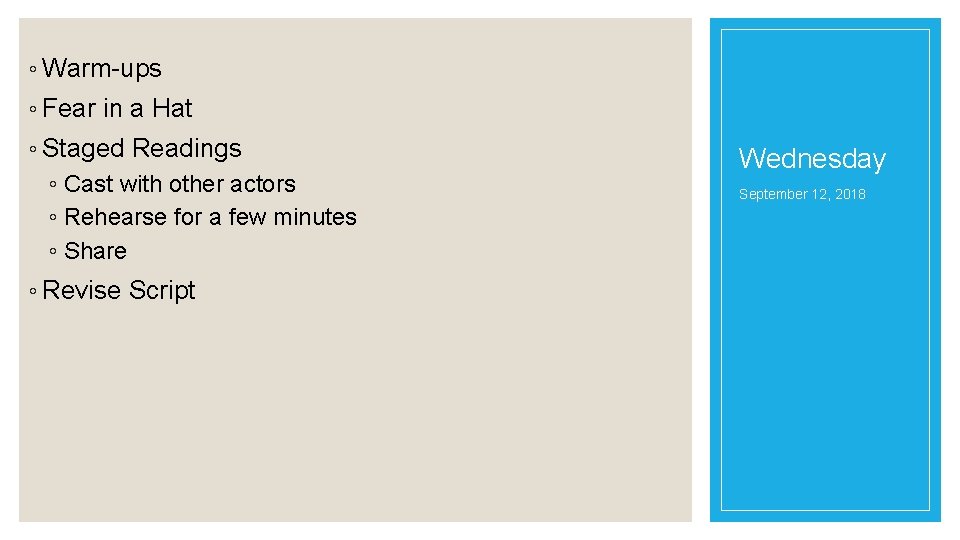 ◦ Warm-ups ◦ Fear in a Hat ◦ Staged Readings ◦ Cast with other