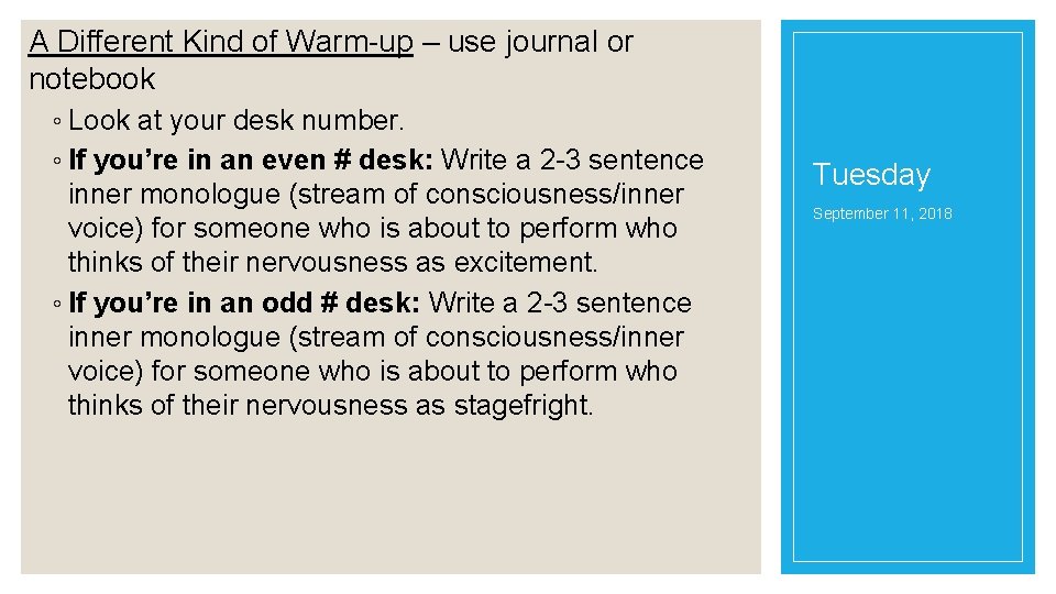 A Different Kind of Warm-up – use journal or notebook ◦ Look at your