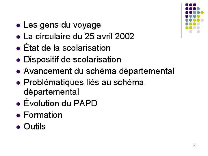  Les gens du voyage La circulaire du 25 avril 2002 État de la