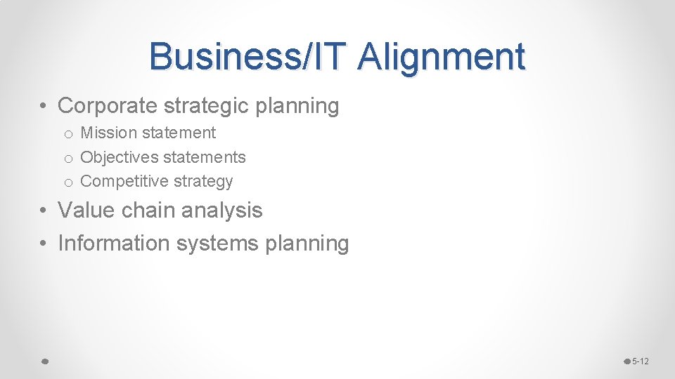 Business/IT Alignment • Corporate strategic planning o Mission statement o Objectives statements o Competitive Business/IT Alignment • Corporate strategic planning o Mission statement o Objectives statements o Competitive