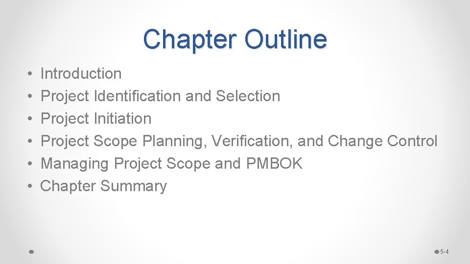 Chapter Outline • • • Introduction Project Identification and Selection Project Initiation Project Scope Chapter Outline • • • Introduction Project Identification and Selection Project Initiation Project Scope