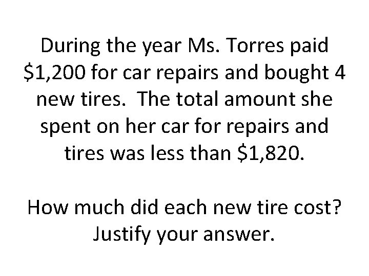 During the year Ms. Torres paid $1, 200 for car repairs and bought 4