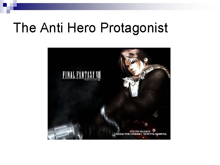 The Anti Hero Protagonist 