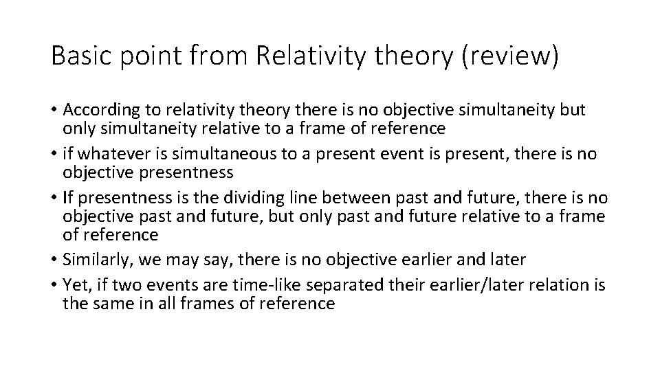 Basic point from Relativity theory (review) • According to relativity theory there is no