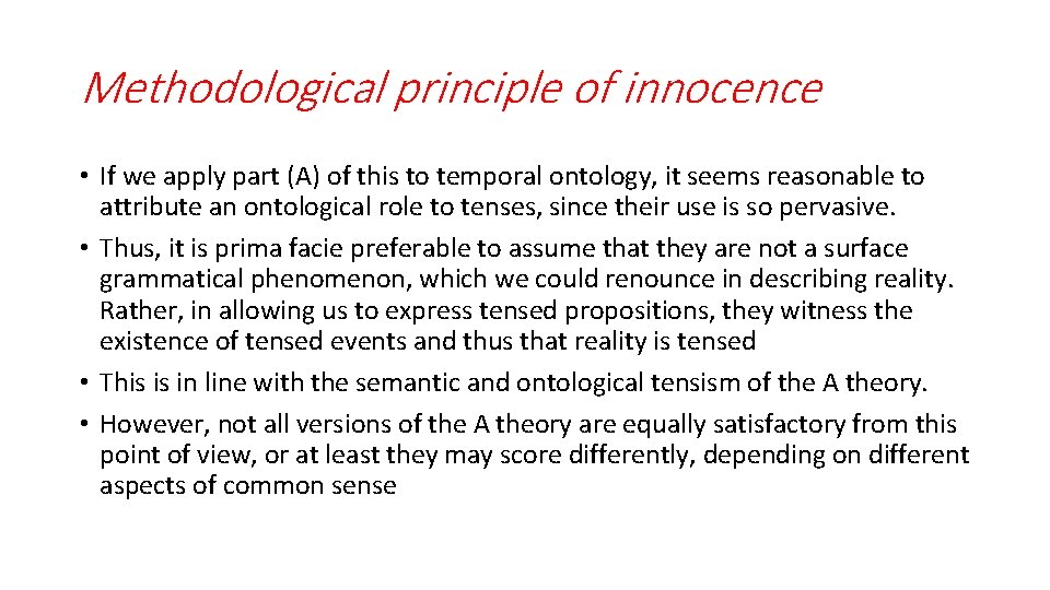 Methodological principle of innocence • If we apply part (A) of this to temporal