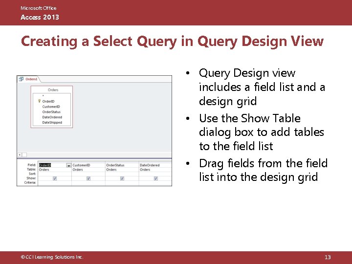 Microsoft Office Access 2013 Creating a Select Query in Query Design View • Query