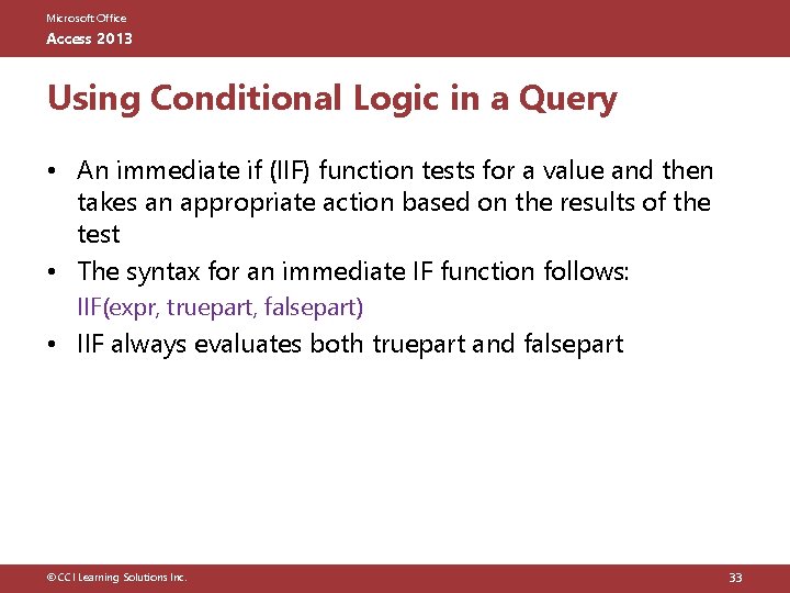 Microsoft Office Access 2013 Using Conditional Logic in a Query • An immediate if