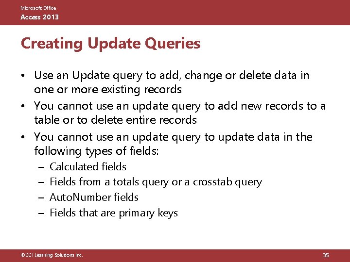 Microsoft Office Access 2013 Creating Update Queries • Use an Update query to add, Microsoft Office Access 2013 Creating Update Queries • Use an Update query to add,