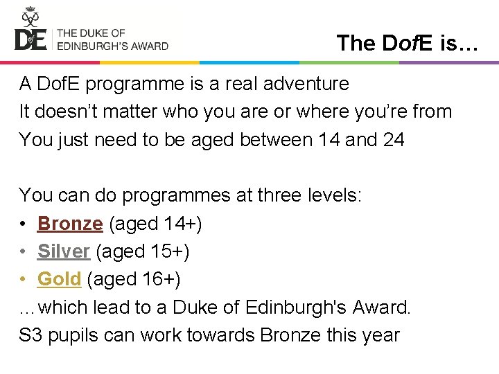 The Dof. E is… A Dof. E programme is a real adventure It doesn’t
