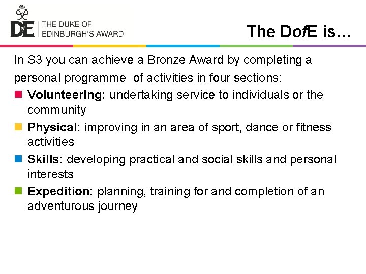 The Dof. E is… In S 3 you can achieve a Bronze Award by