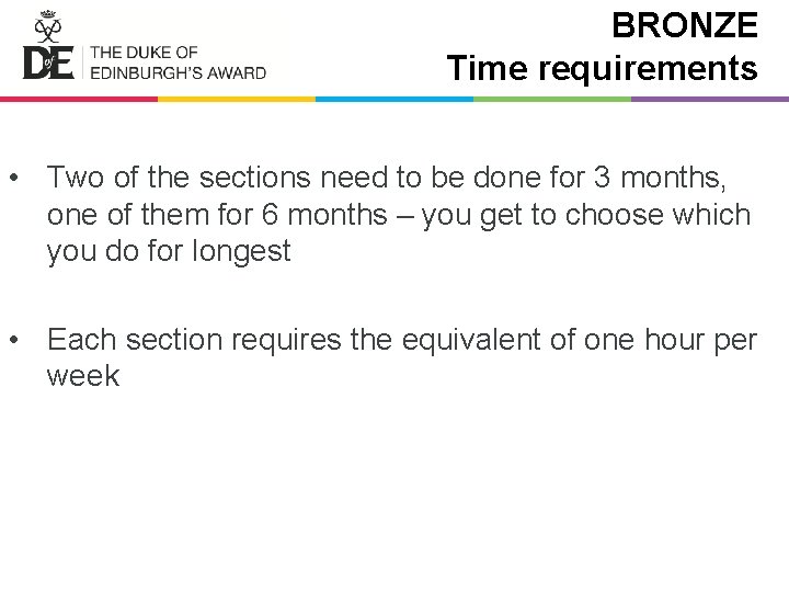 BRONZE Time requirements • Two of the sections need to be done for 3