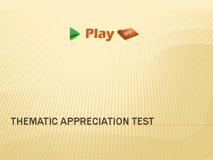 THEMATIC APPRECIATION TEST 