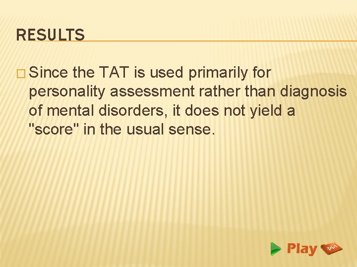 RESULTS � Since the TAT is used primarily for personality assessment rather than diagnosis