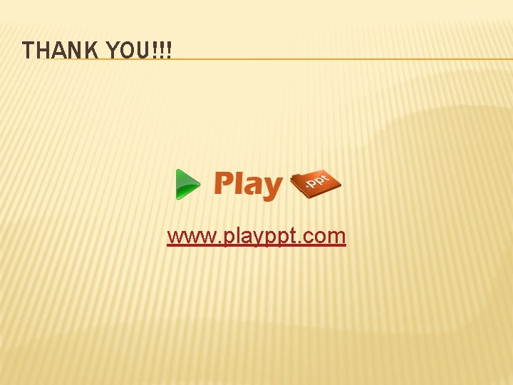 THANK YOU!!! www. playppt. com 