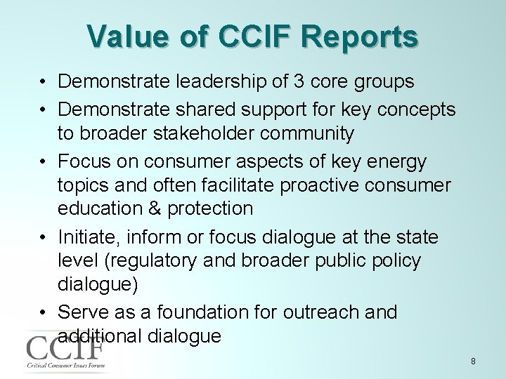 Value of CCIF Reports • Demonstrate leadership of 3 core groups • Demonstrate shared