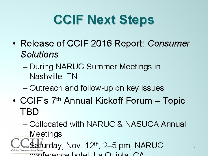 CCIF Next Steps • Release of CCIF 2016 Report: Consumer Solutions – During NARUC