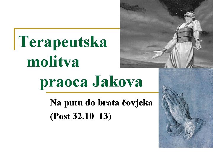 Terapeutska molitva praoca Jakova Na putu do brata čovjeka (Post 32, 10– 13) 