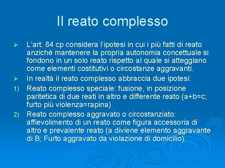 Il reato complesso L’art. 84 cp considera l’ipotesi in cui i più fatti di