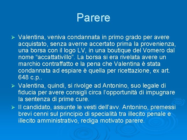 Parere Valentina, veniva condannata in primo grado per avere acquistato, senza averne accertato prima