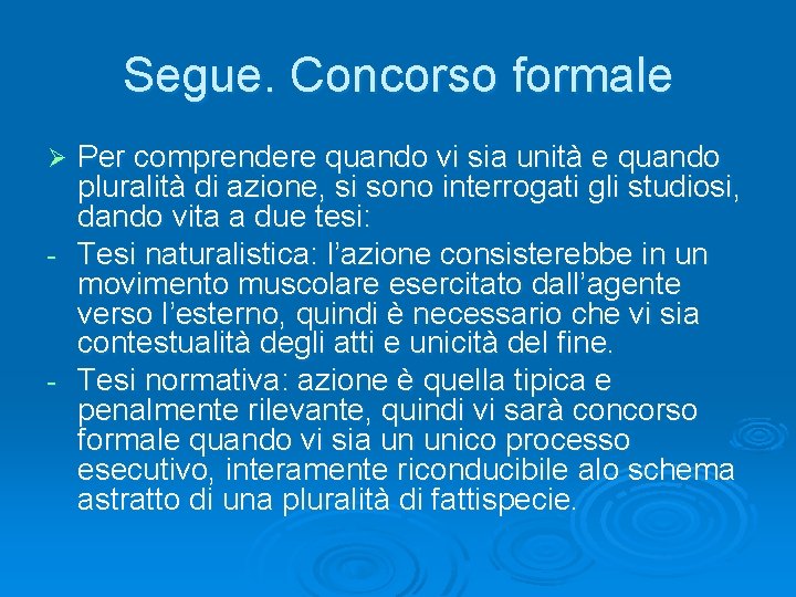 Segue. Concorso formale Per comprendere quando vi sia unità e quando pluralità di azione,