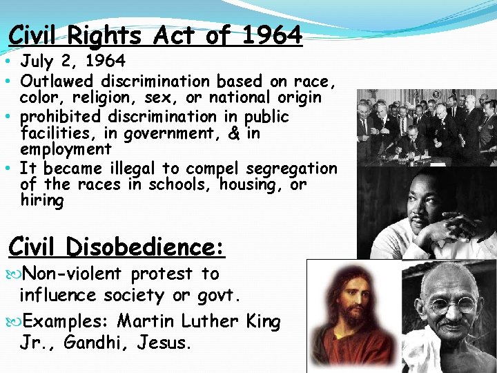 Civil Rights Act of 1964 • July 2, 1964 • Outlawed discrimination based on