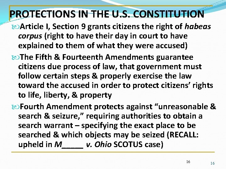 PROTECTIONS IN THE U. S. CONSTITUTION Article I, Section 9 grants citizens the right