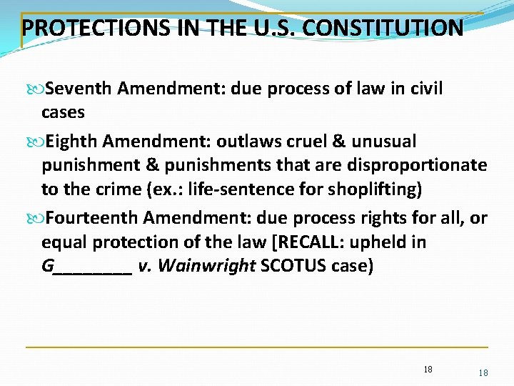 PROTECTIONS IN THE U. S. CONSTITUTION Seventh Amendment: due process of law in civil
