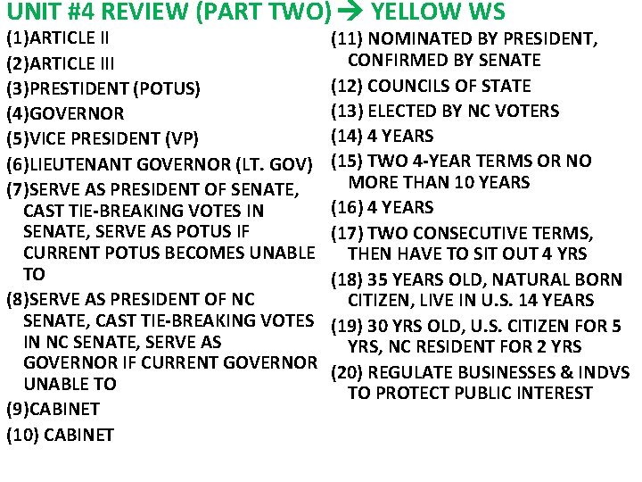 UNIT #4 REVIEW (PART TWO) YELLOW WS (1)ARTICLE II (2)ARTICLE III (3)PRESTIDENT (POTUS) (4)GOVERNOR