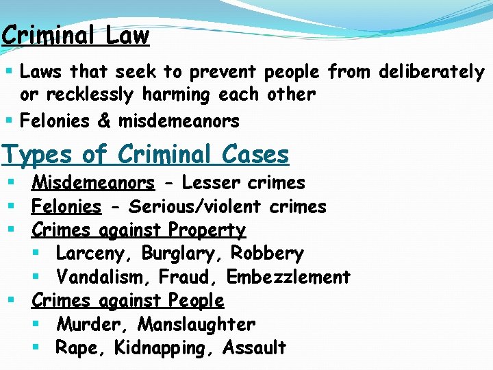 Criminal Law § Laws that seek to prevent people from deliberately or recklessly harming