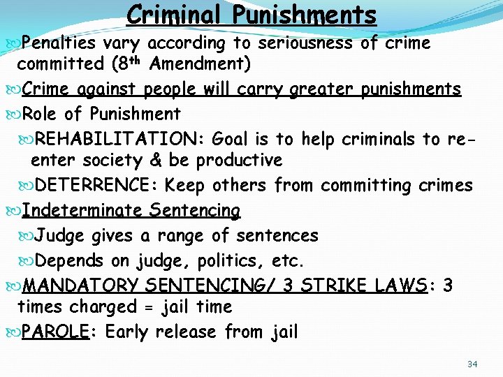 Criminal Punishments Penalties vary according to seriousness of crime committed (8 th Amendment) Crime