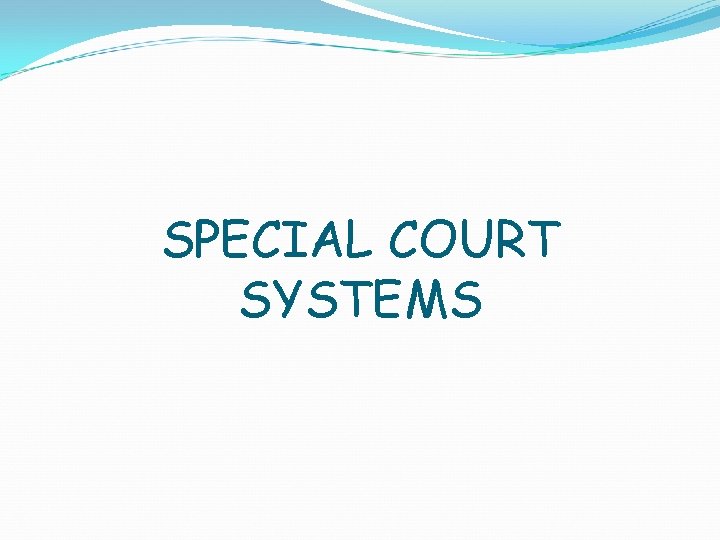SPECIAL COURT SYSTEMS 