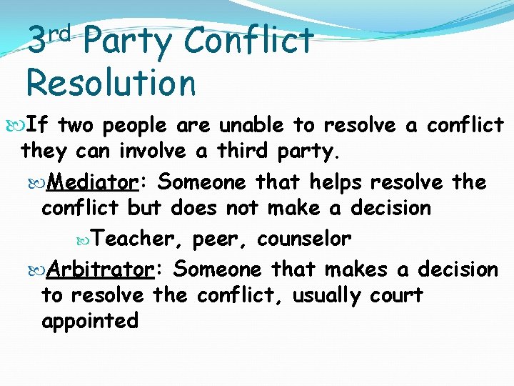 rd 3 Party Conflict Resolution If two people are unable to resolve a conflict