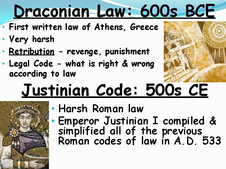 Draconian Law: 600 s BCE • • First written law of Athens, Greece Very