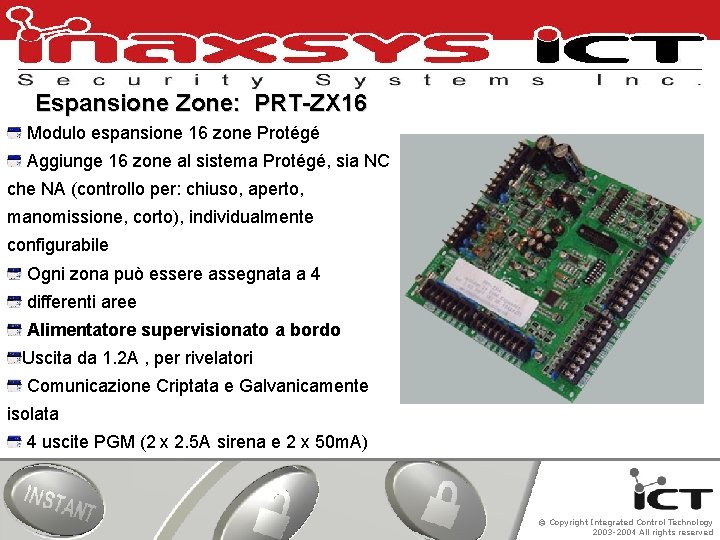Espansione Zone: PRT-ZX 16 Modulo espansione 16 zone Protégé Aggiunge 16 zone al sistema