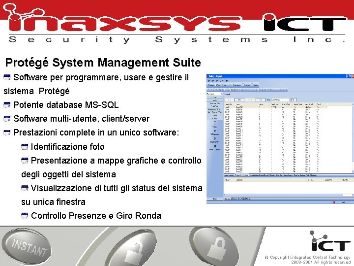 Protégé System Management Suite Software per programmare, usare e gestire il sistema Protégé Potente