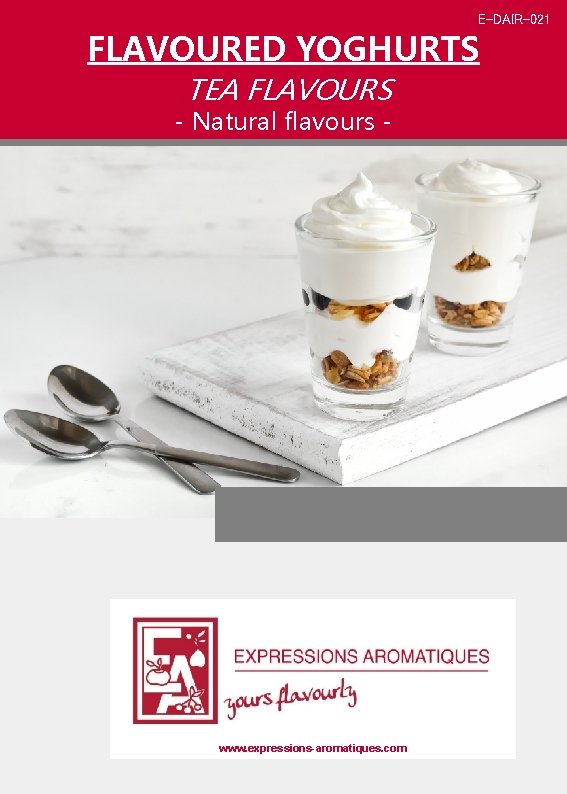 E-DAIR-021 FLAVOURED YOGHURTS TEA FLAVOURS - Natural flavours - www. expressions-aromatiques. com 