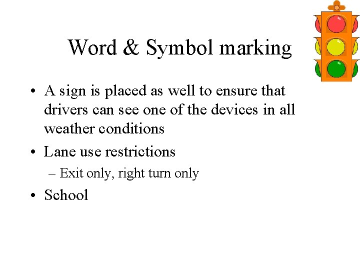 Word & Symbol marking • A sign is placed as well to ensure that