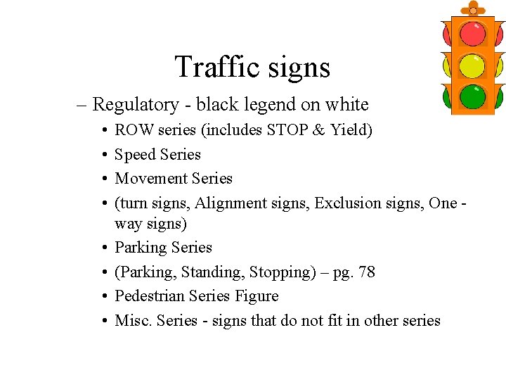 Traffic signs – Regulatory - black legend on white • • ROW series (includes