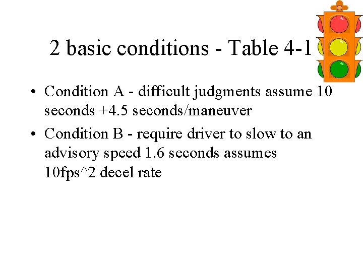 2 basic conditions - Table 4 -1 • Condition A - difficult judgments assume