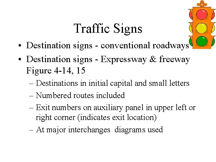 Traffic Signs • Destination signs - conventional roadways • Destination signs - Expressway &