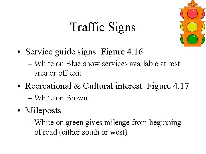 Traffic Signs • Service guide signs Figure 4. 16 – White on Blue show