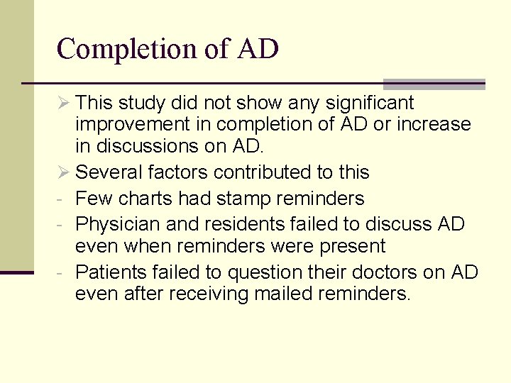 Completion of AD Ø This study did not show any significant improvement in completion